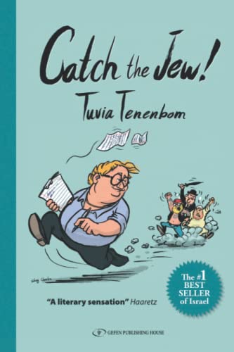 Catch The Jew!: Eye-opening education - You will never look at Israel the same way again von Gefen Publishing House Ltd.
